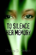 To Silence her Memory by Madge D. Owens